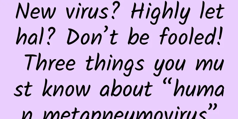 New virus? Highly lethal? Don’t be fooled! Three things you must know about “human metapneumovirus”