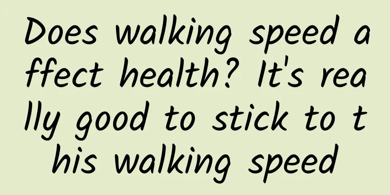 Does walking speed affect health? It's really good to stick to this walking speed