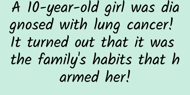 A 10-year-old girl was diagnosed with lung cancer! It turned out that it was the family's habits that harmed her!
