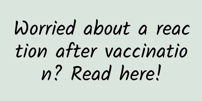 Worried about a reaction after vaccination? Read here!