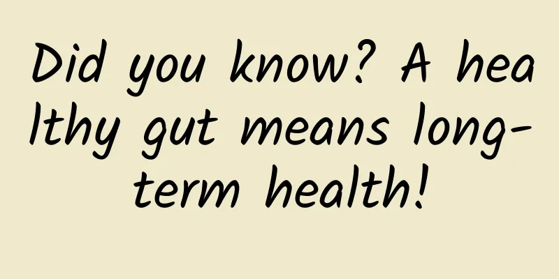 Did you know? A healthy gut means long-term health!
