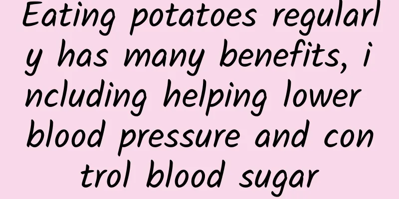 Eating potatoes regularly has many benefits, including helping lower blood pressure and control blood sugar