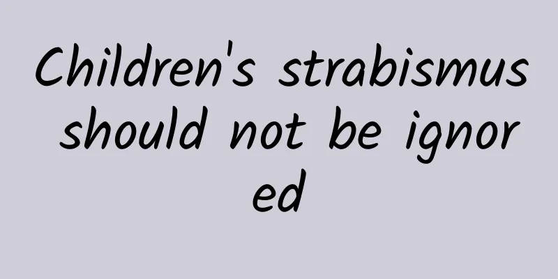 Children's strabismus should not be ignored