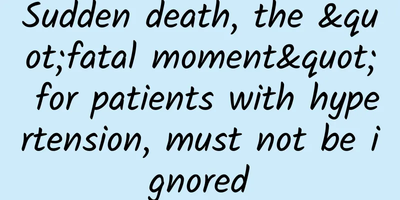 Sudden death, the "fatal moment" for patients with hypertension, must not be ignored