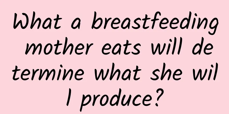 What a breastfeeding mother eats will determine what she will produce?