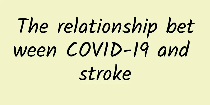 The relationship between COVID-19 and stroke