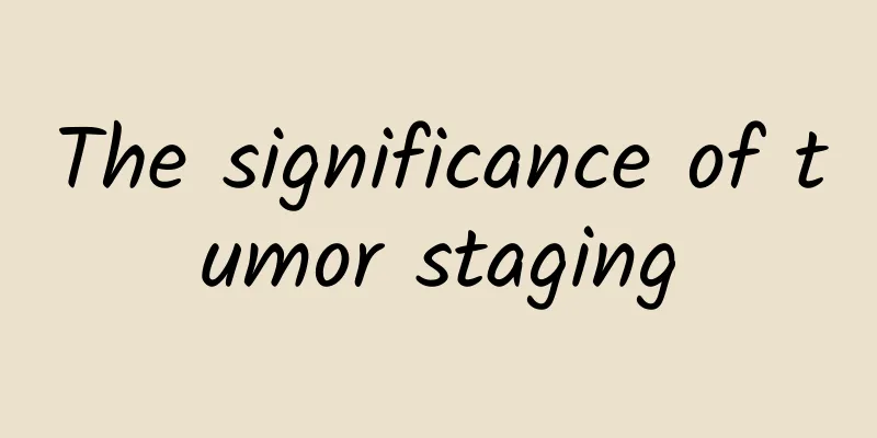 The significance of tumor staging