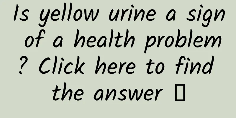Is yellow urine a sign of a health problem? Click here to find the answer →