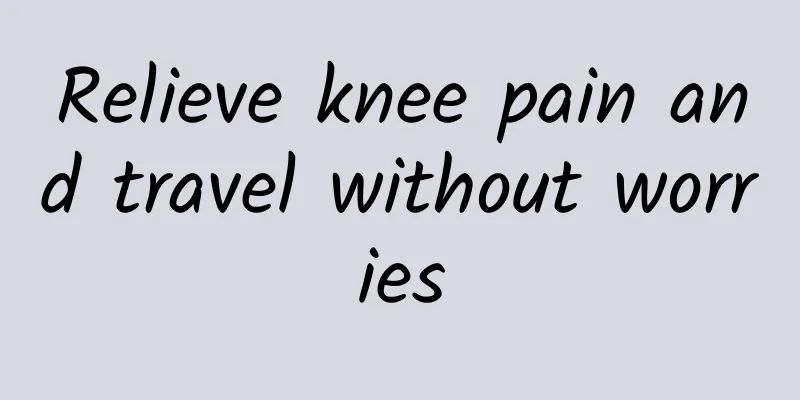 Relieve knee pain and travel without worries