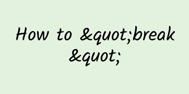 How to "break"