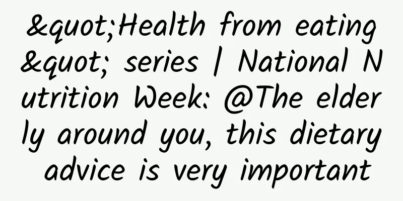 "Health from eating" series | National Nutrition Week: @The elderly around you, this dietary advice is very important