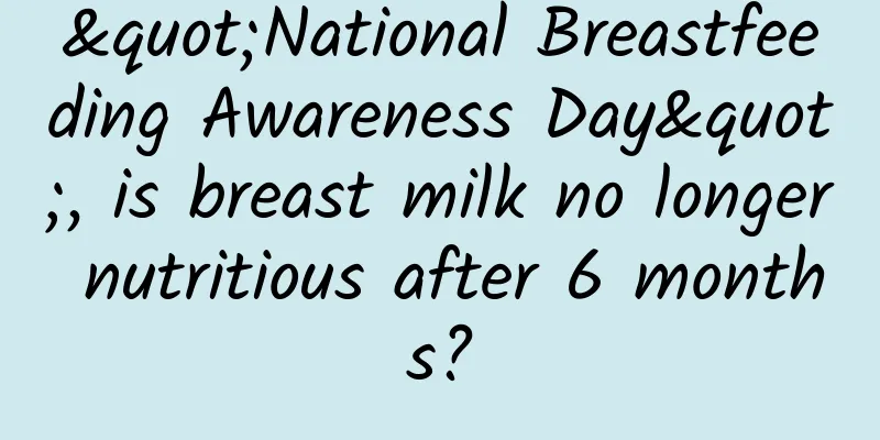 "National Breastfeeding Awareness Day", is breast milk no longer nutritious after 6 months?