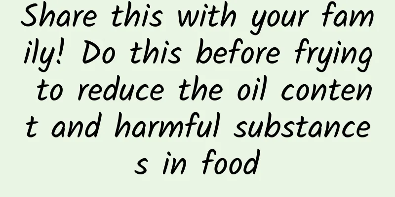Share this with your family! Do this before frying to reduce the oil content and harmful substances in food
