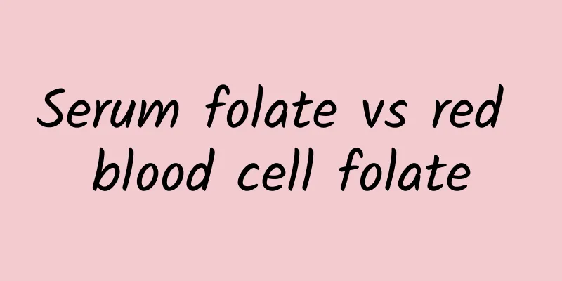 Serum folate vs red blood cell folate