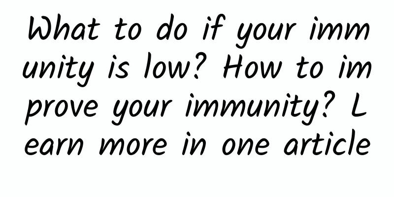 What to do if your immunity is low? How to improve your immunity? Learn more in one article