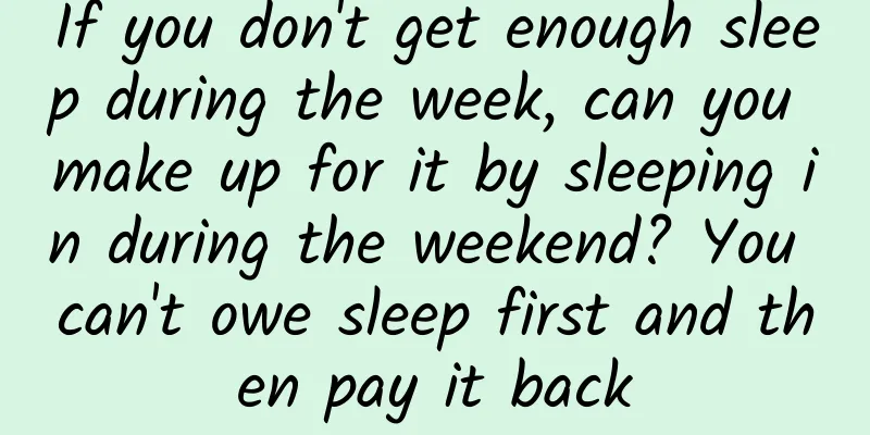 If you don't get enough sleep during the week, can you make up for it by sleeping in during the weekend? You can't owe sleep first and then pay it back