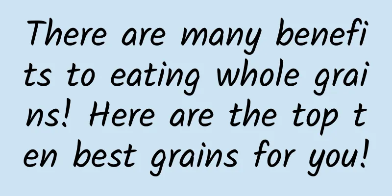 There are many benefits to eating whole grains! Here are the top ten best grains for you!