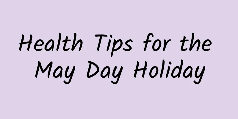 Health Tips for the May Day Holiday