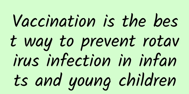 Vaccination is the best way to prevent rotavirus infection in infants and young children