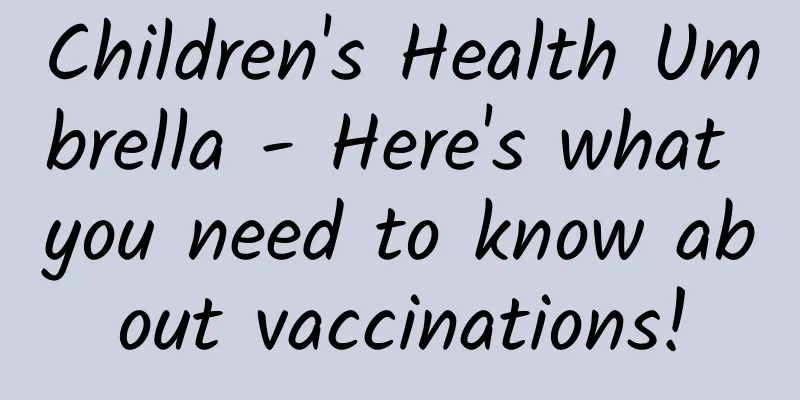 Children's Health Umbrella - Here's what you need to know about vaccinations!