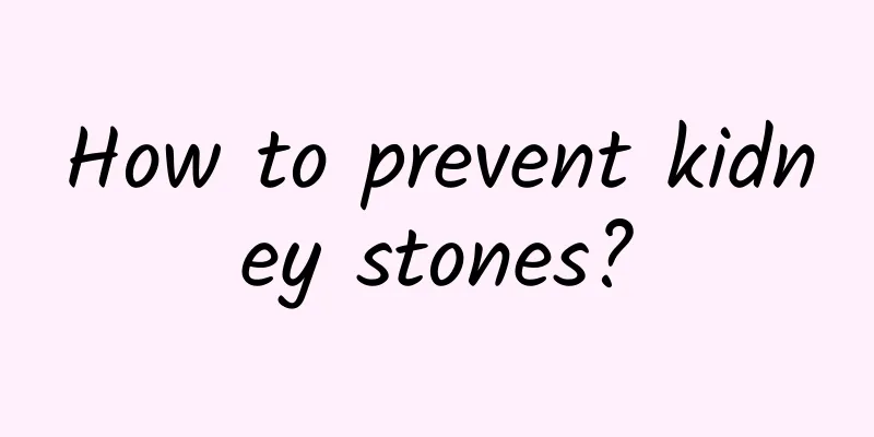 How to prevent kidney stones?