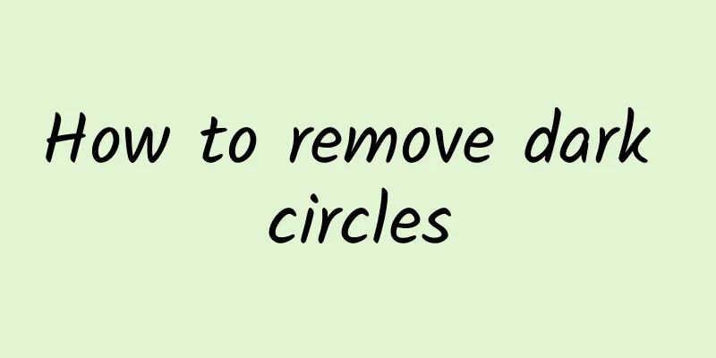 How to remove dark circles