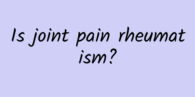 Is joint pain rheumatism?