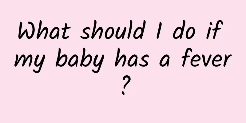 What should I do if my baby has a fever?