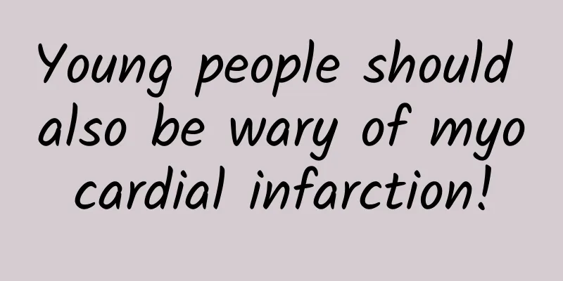 Young people should also be wary of myocardial infarction!