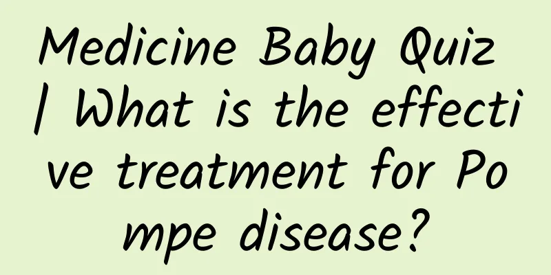 Medicine Baby Quiz | What is the effective treatment for Pompe disease?
