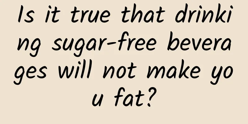 Is it true that drinking sugar-free beverages will not make you fat?