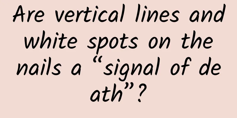 Are vertical lines and white spots on the nails a “signal of death”?