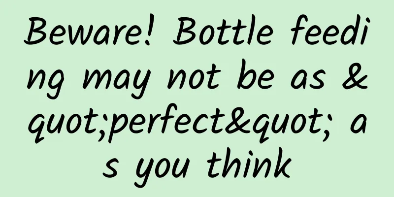 Beware! Bottle feeding may not be as "perfect" as you think