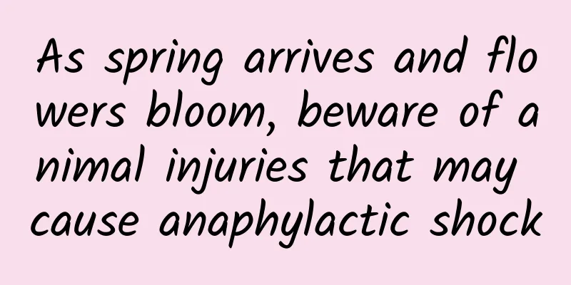 As spring arrives and flowers bloom, beware of animal injuries that may cause anaphylactic shock