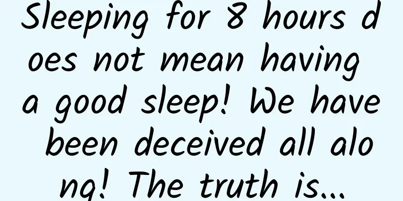 Sleeping for 8 hours does not mean having a good sleep! We have been deceived all along! The truth is...