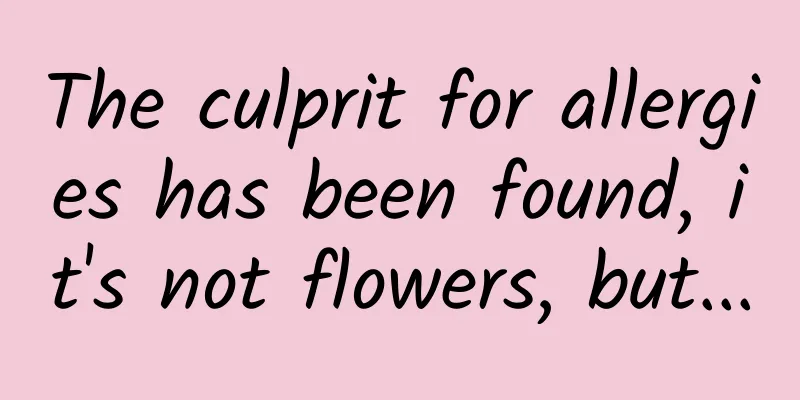 The culprit for allergies has been found, it's not flowers, but...