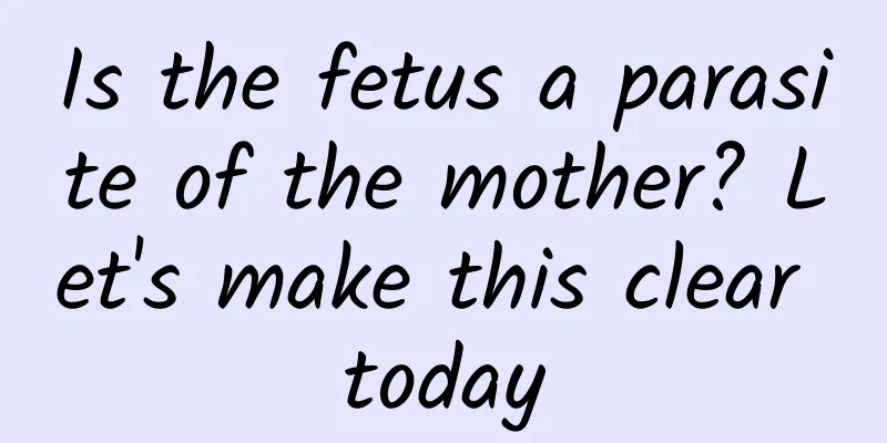 Is the fetus a parasite of the mother? Let's make this clear today