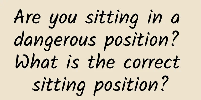 Are you sitting in a dangerous position? What is the correct sitting position?