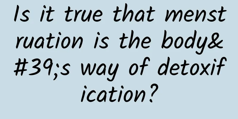 Is it true that menstruation is the body's way of detoxification?