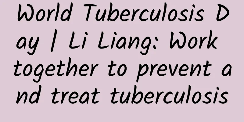 World Tuberculosis Day | Li Liang: Work together to prevent and treat tuberculosis