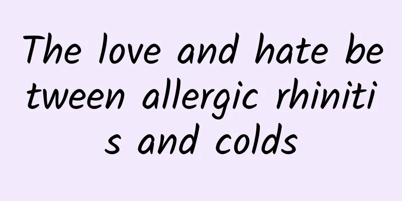 The love and hate between allergic rhinitis and colds