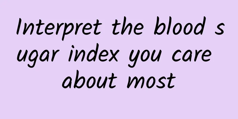 Interpret the blood sugar index you care about most