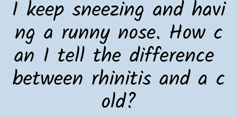 I keep sneezing and having a runny nose. How can I tell the difference between rhinitis and a cold?