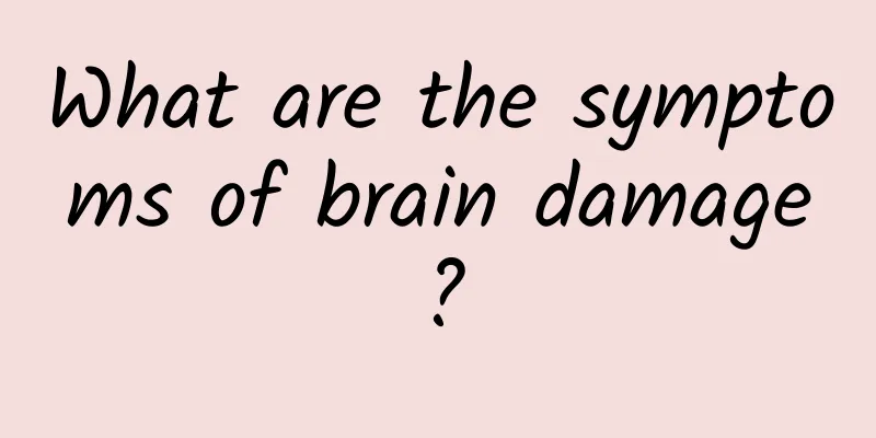 What are the symptoms of brain damage?