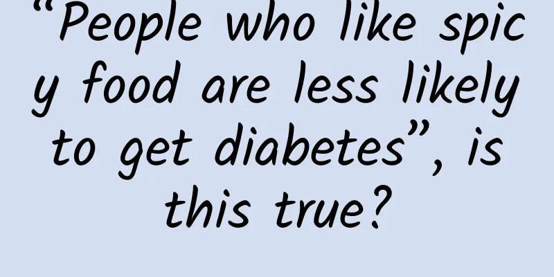 “People who like spicy food are less likely to get diabetes”, is this true?