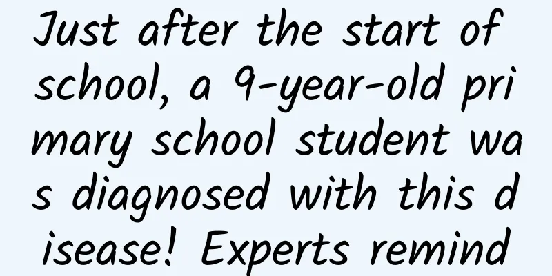 Just after the start of school, a 9-year-old primary school student was diagnosed with this disease! Experts remind