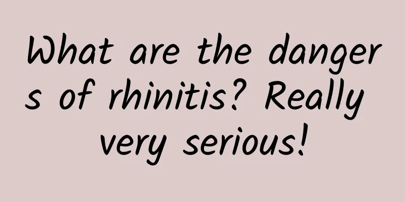 What are the dangers of rhinitis? Really very serious!