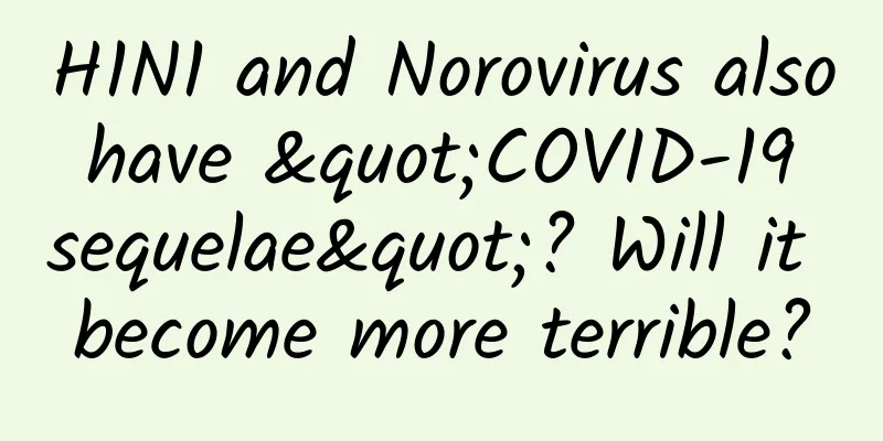 H1N1 and Norovirus also have "COVID-19 sequelae"? Will it become more terrible?