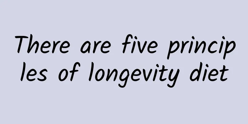 There are five principles of longevity diet
