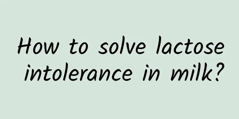 How to solve lactose intolerance in milk?